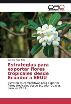 Libro Estrategias Para Exportar Flores Tropicales Desde E...