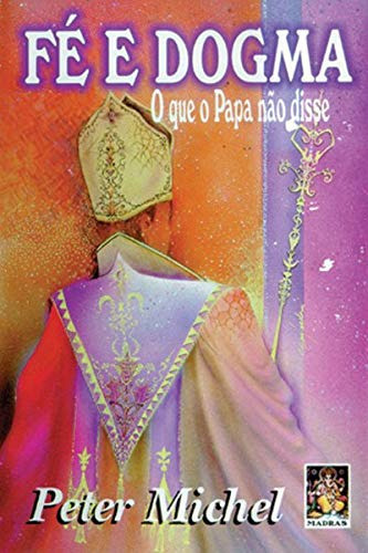 Fé E Dogma, De Michel Peter. Editora Madras, Capa Mole Em Português, 9999