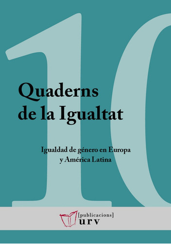 Igualdad De Gãâ©nero En Europa Y Amãâ©rica Latina, De Varios Autores. Editorial Publicacions Urv, Tapa Blanda En Español