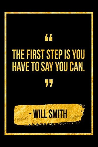 The First Step Is You Have To Say You Can Black Will Smith Q