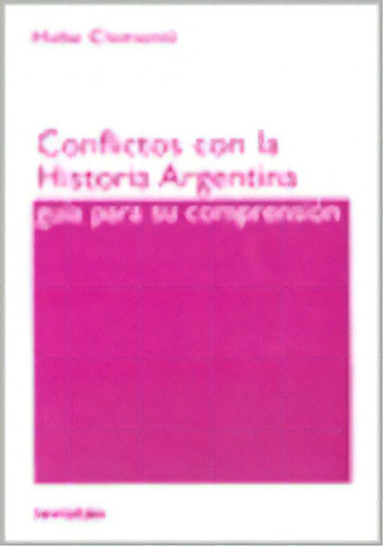 Conflictos De La Historia Argentina: Guia Para Su Comprension, De Hebe Clementi. Editorial Leviatán, Tapa Blanda, Edición 1 En Español
