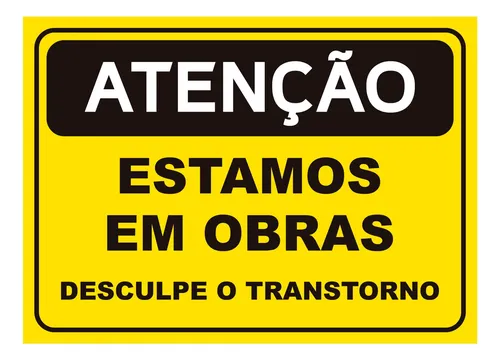 Placa Atenção Estamos Em Obras Desculpe O Transtorno 25x18cm | MercadoLivre