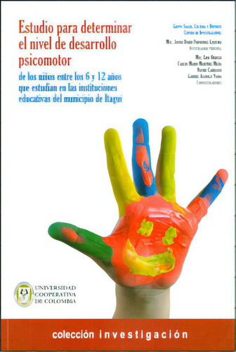 Estudio Para Determinar El Nivel De Desarrollo Psicomotor D, De Varios Autores. 9588325811, Vol. 1. Editorial Editorial U. Cooperativa De Colombia, Tapa Blanda, Edición 2012 En Español, 2012