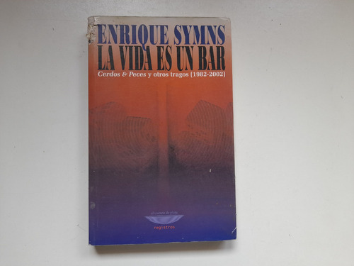La Vida Es Un Bar , Enrique Symns Primera Edicion