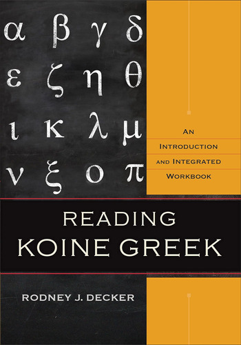 Libro: Reading Koine Greek: An Introduction And Integrated W