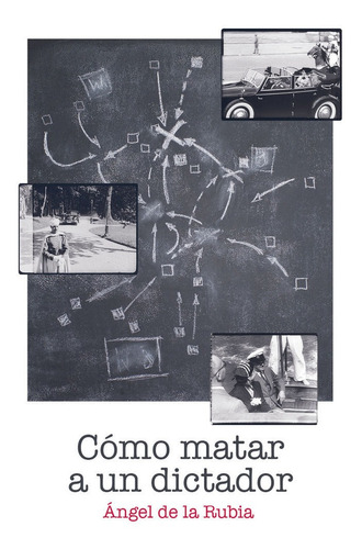 Como Matar A Un Dictador, De De La Rubia, Angel. Editorial Editorial Melusina S.l, Tapa Blanda En Español