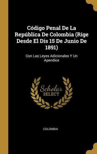 Libro Código Penal De La República De Colombia (rige De Lhs4