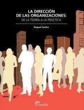 La Dirección De Las Organizaciones De La Teoría A La Prácti