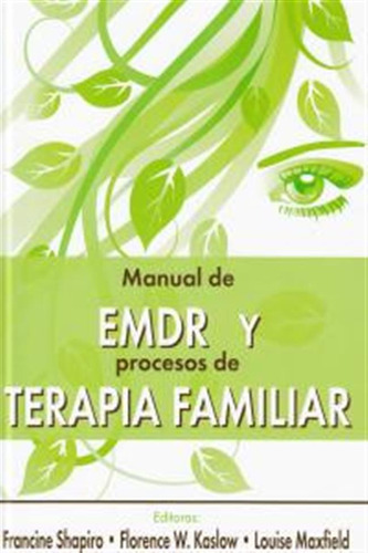 Manual De Emdr Y Procesos De Terapia Familiar - Shapiro,fran