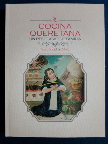 Libro Cocina Queretana Un Recetario De Familia Zalfrilla