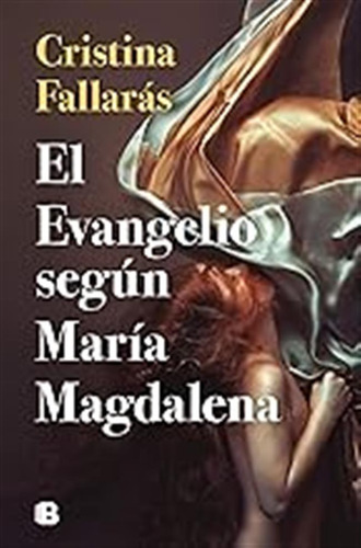 El Evangelio Según María Magdalena (ediciones B) / Cristina 