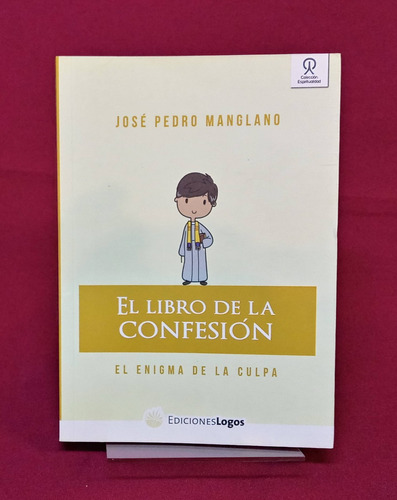 El Libro De La Confesión - José Pedro Manglano