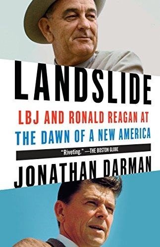 Landslide Lbj And Ronald Reagan At The Dawn Of A New America