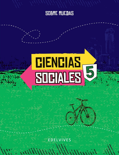 Ciencias Sociales 5 Nacion Serie Sobre Ruedas, De Lardizabal, Lorena. Editorial Edelvives, Tapa Blanda En Español