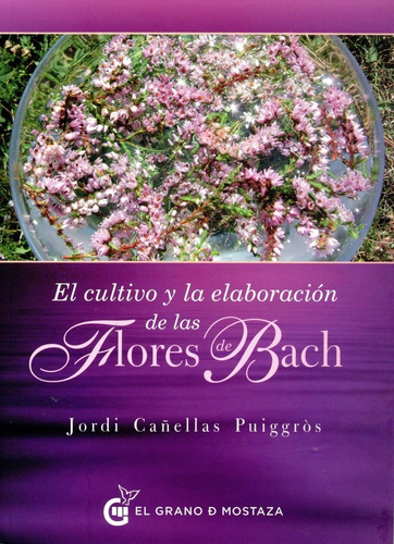 El Cultivo Y La Elaboración De Las Flores De Bach - Jordi Ca