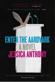 Enter The Aardvark, De Jessica Anthony. Editorial Back Bay Books, Tapa Blanda En Inglés