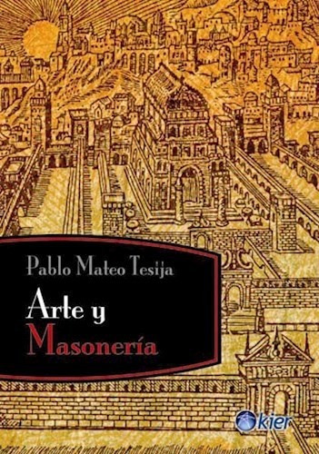 Libro Arte Y Masoneria De Pablo Mateo Tesija