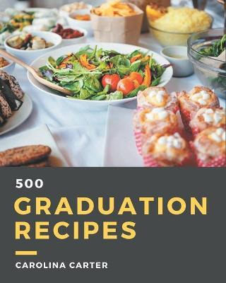 Libro 500 Graduation Recipes : Making More Memories In Yo...