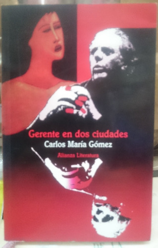 Gerente En Dos Ciudades - Carlos Maria Gomez 