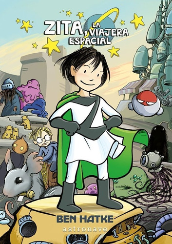 Aventuras De Zita 1 La Viajera Espacial - Hatke,ben