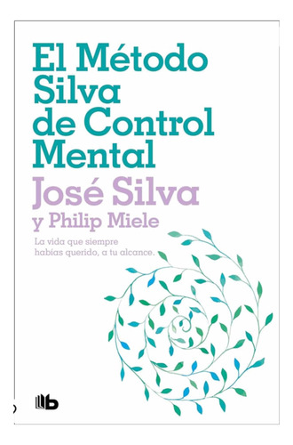 El Método Silva De Control Mental Tapa Blanda- José Silva