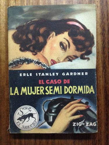 El Caso De La Mujer Semi Dormida - Erle Stanley Gardner