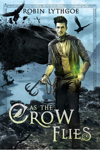 Libro: As The Crow Flies (tales Of A Thief)