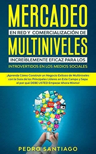 Mercadeo En Red Yercializacion De Multiniveles., de Santiago, Pe. Editorial Independently Published en español