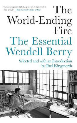 Libro The World-ending Fire : The Essential Wendell Berry