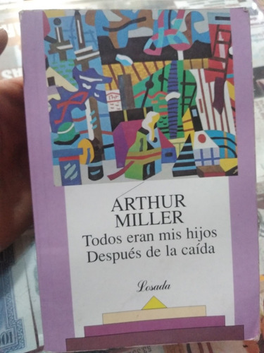 Todos Eran Mis Hijos / Después De La Caída Arthur Miller 