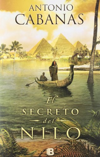 Libro El Secreto Del Nilo Spanish Edition De Antonio Cabanas