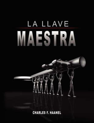 La Llave Maestra  - Charles F Haanel