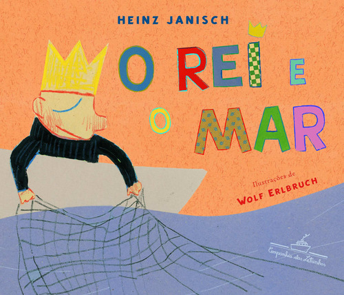 O rei e o mar, de Janisch, Heinz. Editora Schwarcz SA, capa mole em português, 2010