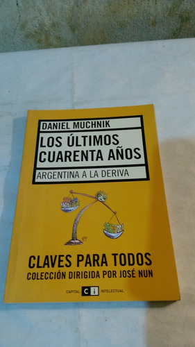 Los Últimos Cuarenta Años Daniel Muchnik Capital Intelectual