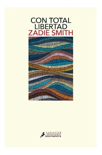 Con Total Libertad - Zadie Smith - Salamandra - Libro