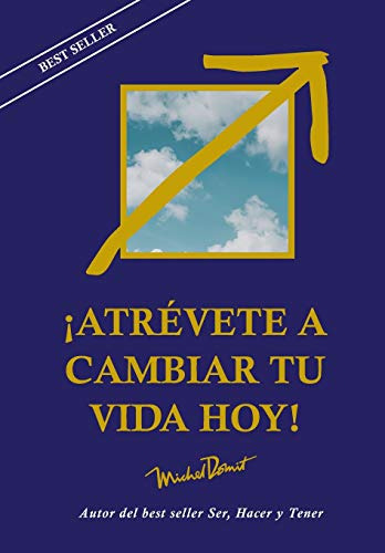 Atrevete A Cambiar Tu Vida Hoy