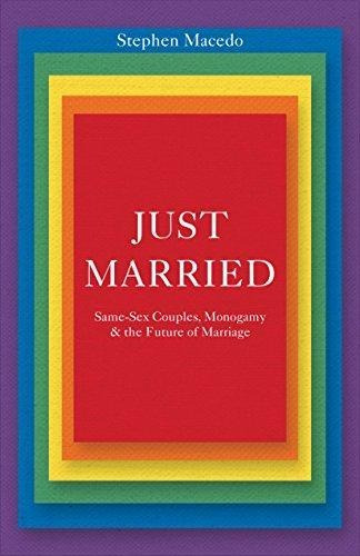Just Married: Same-sex Couples, Monogamy, And The Future Of 