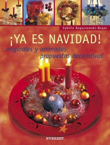 Ya Es Navidad! Originales Propuestas Decorativas, De Anónimo. Editorial Everest, Tapa Blanda En Español