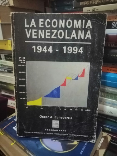 La Economia Venezolana 1944-1994