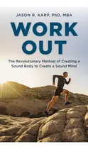 Comprar Libro: Work Out: The Revolutionary Method Of Creating A Body