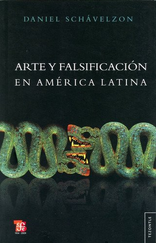 Arte Y Falsificacion En America Latina - Daniel Schavelzon
