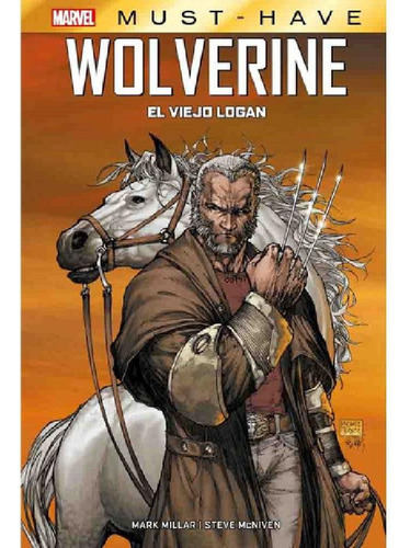 Libro - Marvel Must Have  04: Wolverine: El Viejo Logan  - 