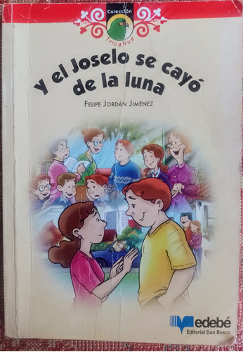 Y El Joselo Se Cayó De La Luna. Libro De Felipe Jordan
