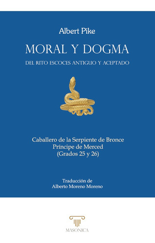 Moral Y Dogma (caballero De La Serpiente De Bronce Y Prín...