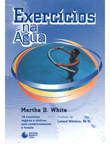Exercícios na água, de White, Martha D.. Editora Manole LTDA, capa mole em português, 1998