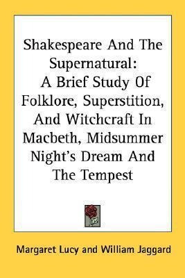 Shakespeare And The Supernatural : A Brief Study Of Folkl...