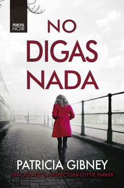 No Digas Nada Patricia Gibney Principal De Los Libros