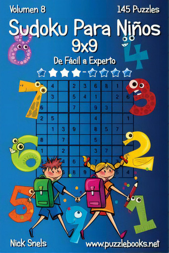 Sudoku Clãâ¡sico Para Niãâ±os 9x9 - De Fãâ¡cil A Experto - Volumen 8 - 145 Puzzles, De Snels, Nick. Editorial Createspace, Tapa Blanda En Español