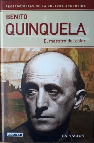 Benito Quinquela: El Maestro Del Color