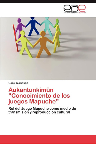Libro: Aukantunkimün  Conocimiento De Los Juegos Mapuche : Y